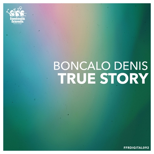 Boncalo Denis - True Story [FFRDIGITAL092]